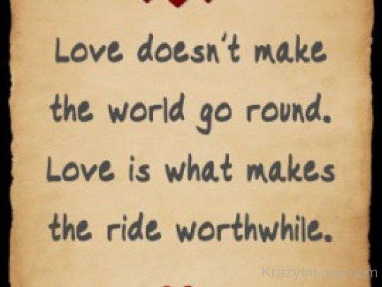 Love Doesn't Make The World Go Round