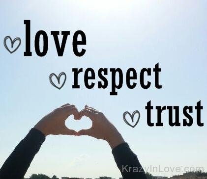 Love,Respect And Trust