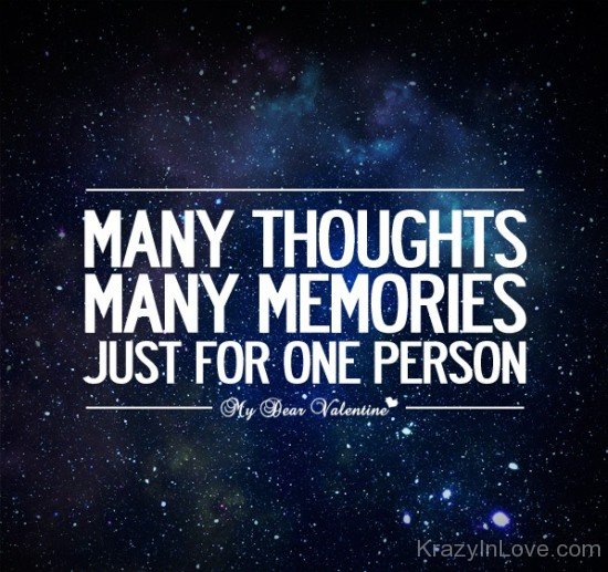 Many thought Many Memories Just For One Person