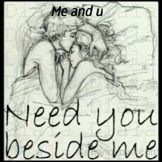 Me And You Need You Beside Me
