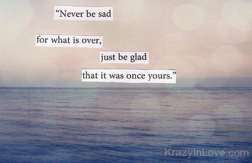 Never Be Sad