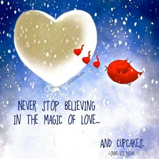 Never Stop Believing In The Magic Of Love