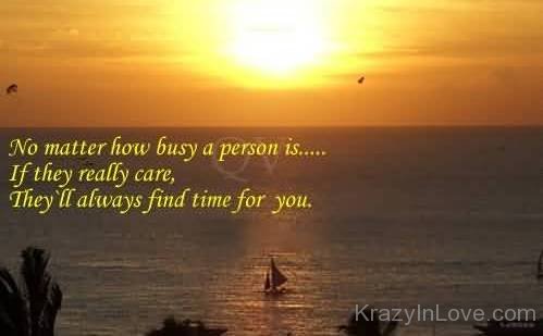 No Matter How Busy A Person Is If They Really Care