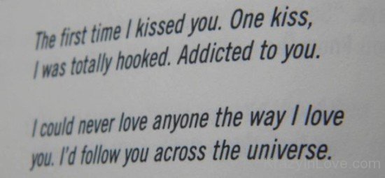 One Kiss I Was Totally Hooked Addicted To You