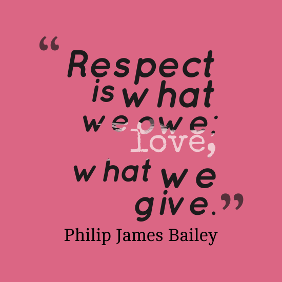Respect Is What We Owe Love