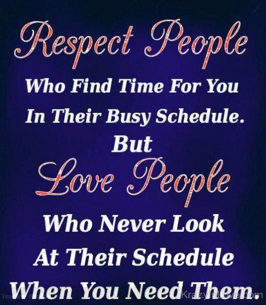 Respect People Who Find Time For You