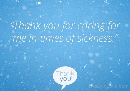 Thank You For Caring For Me In Times Of Sickness