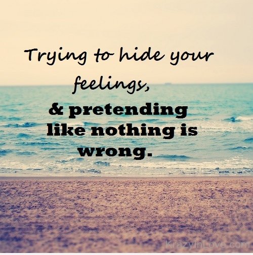 Trying To Hide Your Feelings