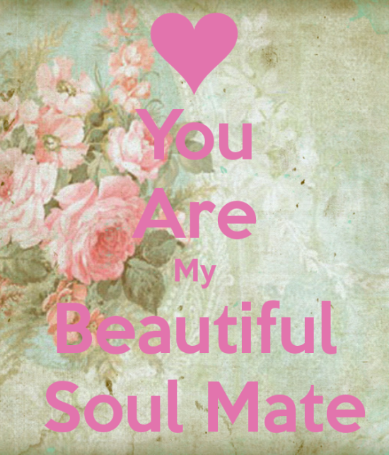 You Are My Beautiful Soulmate