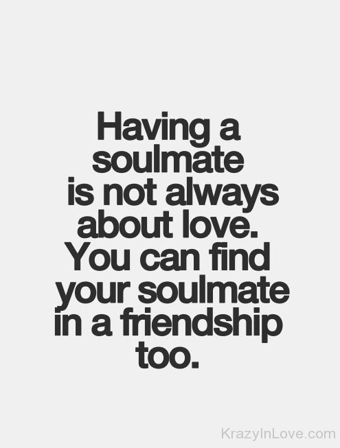 You Can Find Your Soulmate In A Friendship Too