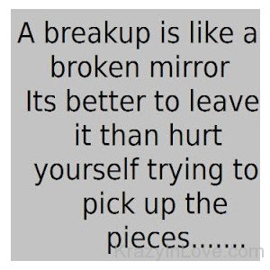 A Breakup Is Like A Broken Mirror
