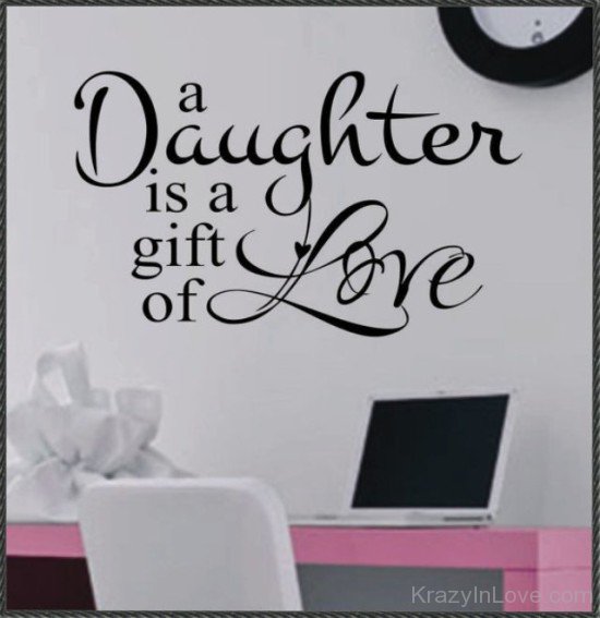 A Daughter Is A Gift Of Love