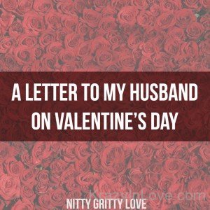 A Letter To My Husband On Valentine's Day