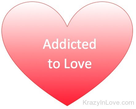 Addicted To Love