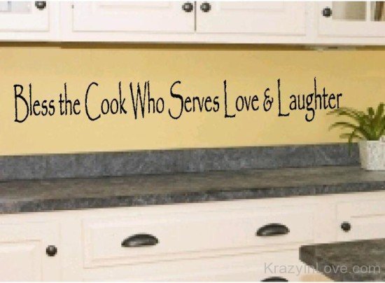 Bless The Cook Who Serves Love & Laughter