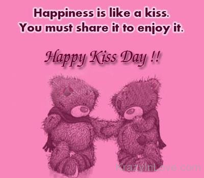 Happiness Is Like A Kiss