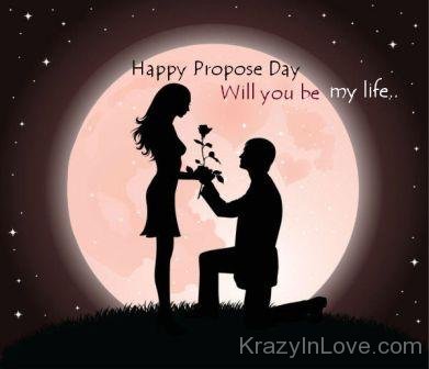 Happy Propose Day Will You Be My Life