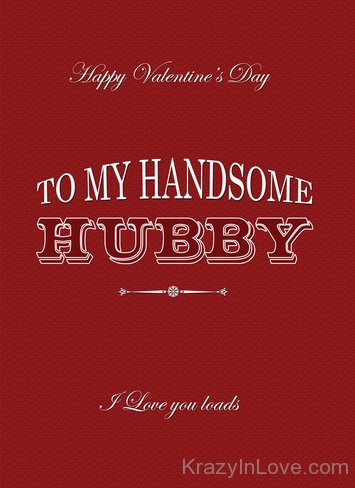 Happy Valentine's Day To My Handsome Hubby