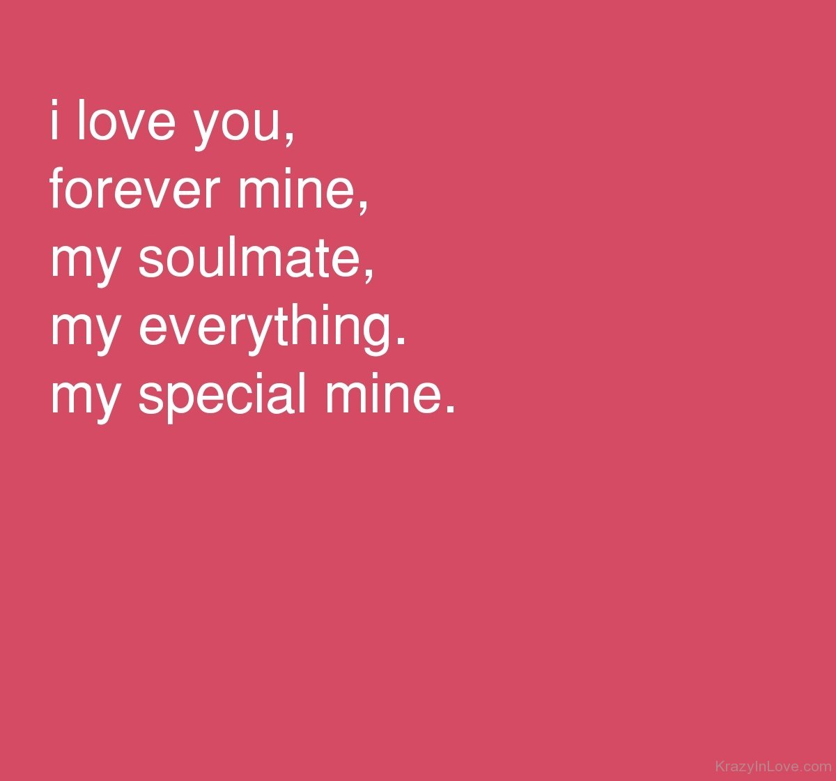 I Love You Forever Mine My Soulmate.