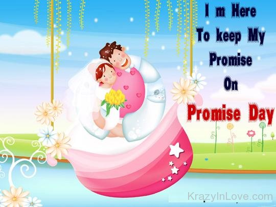 I M Here To Keep My Promise On Promise Day
