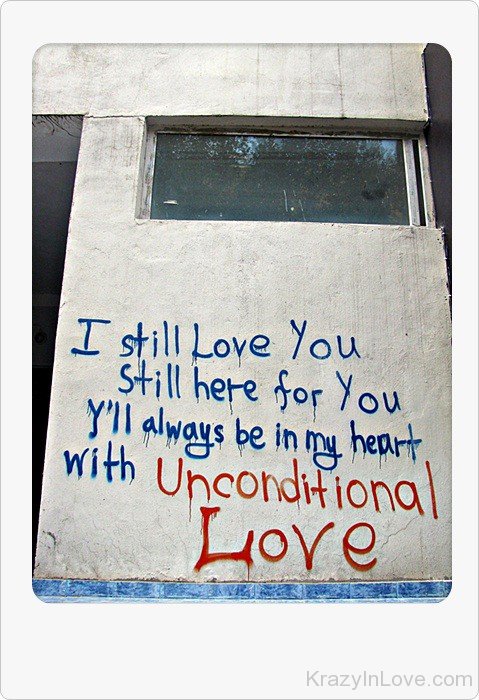 I Still Love You With Unconditional Love