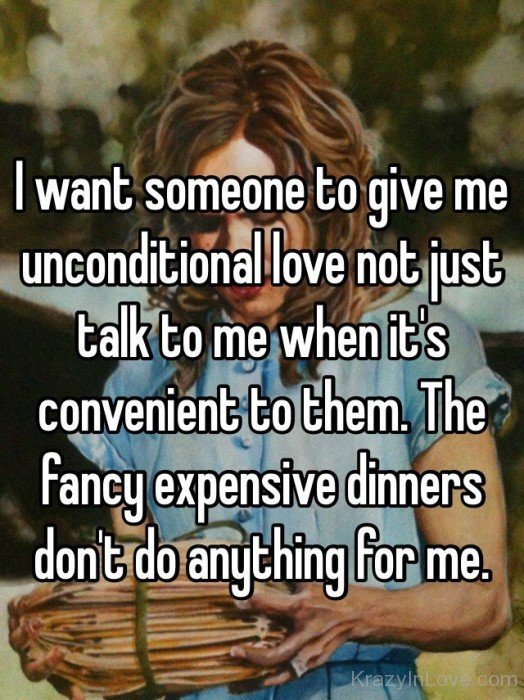 I Want Someone To Give Me Unconditional Love