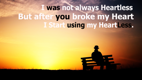 I Was Not Always Heartless