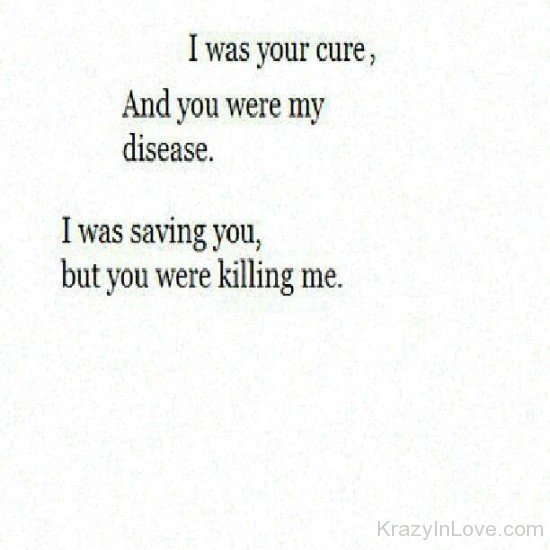 I Was Your Cure And You Were My Disease