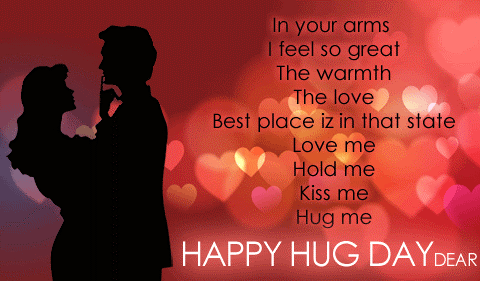 In Your Arms I Feel So Great Happy Hug Day Dear