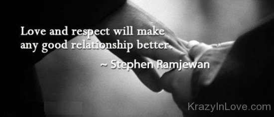 Love And Respect Will Make Any Good Relationship Better