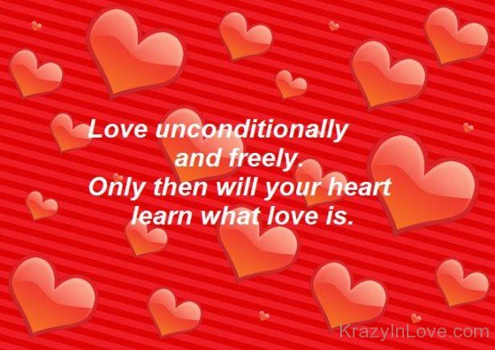 Love Unconditionally And Freely