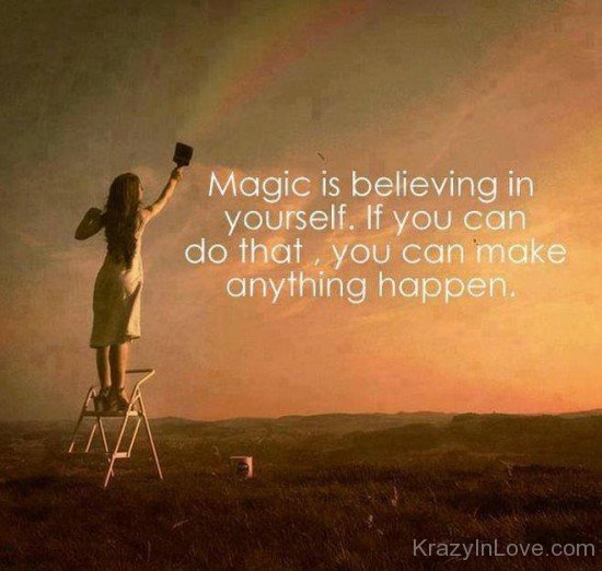 Magic is Believe In Yourself