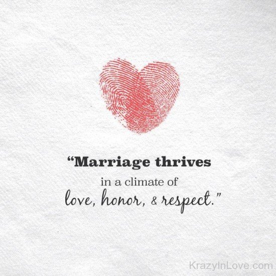 Marriage Thrives In A Climate Of Love,Honor And Respect