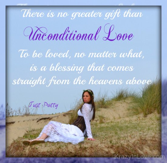 There Is No Greater Gift Than Unconditional Love