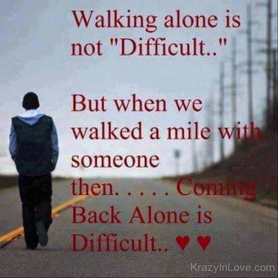 Walking Alone Is Not Difficult