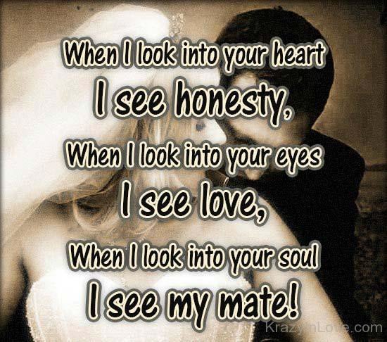 When I Look Into Your Soul I See My Mate