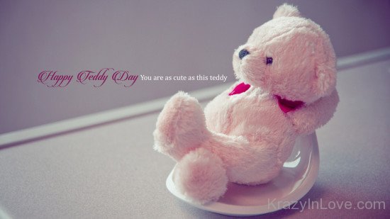 You Are Cute As This Teddy Happy Teddy Day