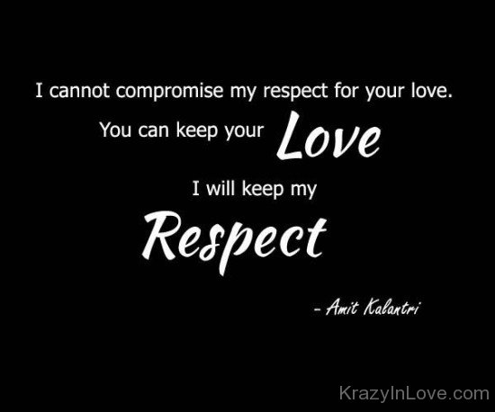 You Can Keep Your Love I Will Keep My Respect