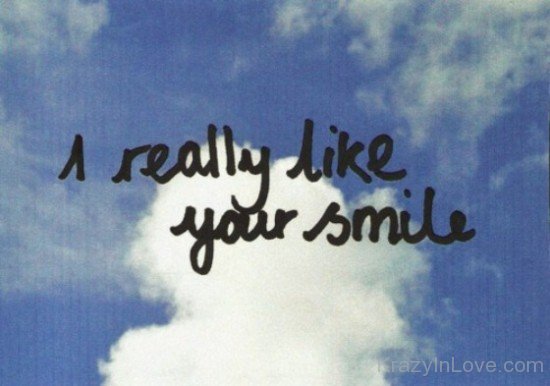 A Really Like Your Smile