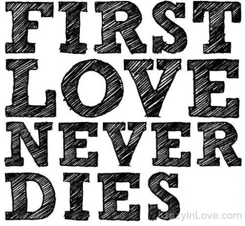 First Love Never Dies