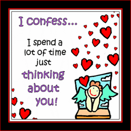 I Confess I Spend A Lot Of Time Just Thinking About You