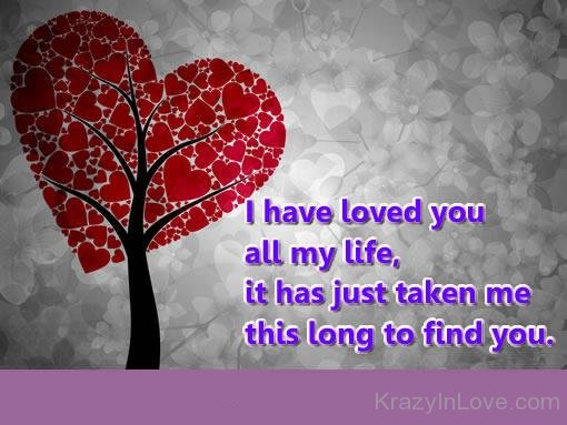 I Have Loved You All my Life Quotes