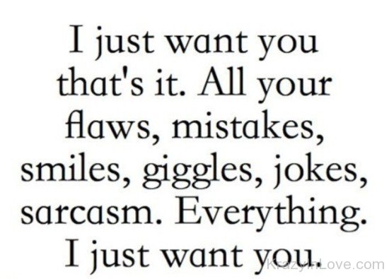 I Just Want You That's It