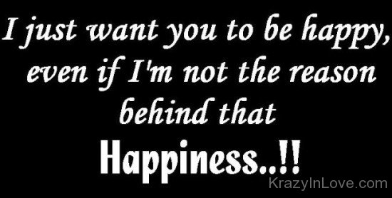 I Just Want You To Be Happy