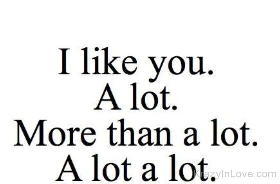 I like you a lot