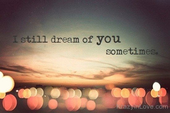 I Still Dream Of You Sometimes