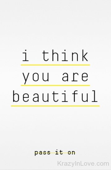 I Think You Are Beautiful