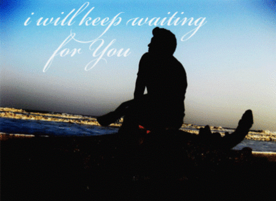 I Will Keep Waiting For You