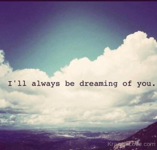 I'll Always Be Dreaming Of You