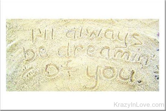 I'll Always Be Dreaming Of You Sand Picture